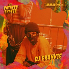 PATATACAST#11: DJ FRANKIE
