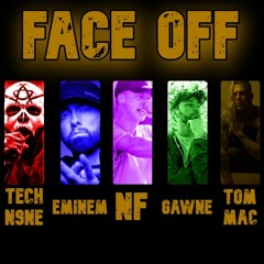 Face Off Remix (Tech N9ne, Eminem, Gawne, Tom Macdonald, Nova Rockafeller, & NF)