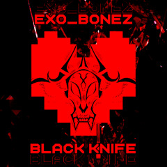 BLACK KNIFE || Original Cover - Exo_Bonez