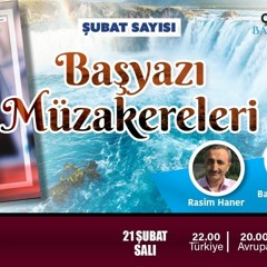 Çağlayan Dergisi Başyazı Müzakereleri | Şubat 2023