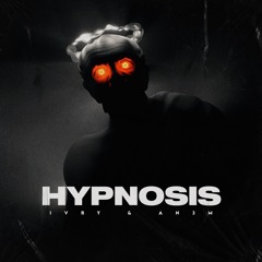 IVRY & AN3M - Hypnosis