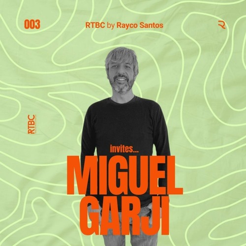 RTBC Invites... MIGUEL GARJI 003