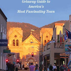 READ EPUB 📒 Santa Fe: Getaway Guide to America's Most Fascinating Town by  David Vok