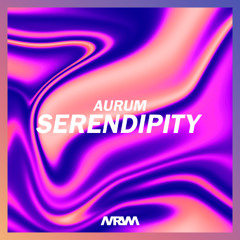 Serendipity - Aurum