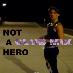 al3x - NOT A HERO (CLUB MIX)