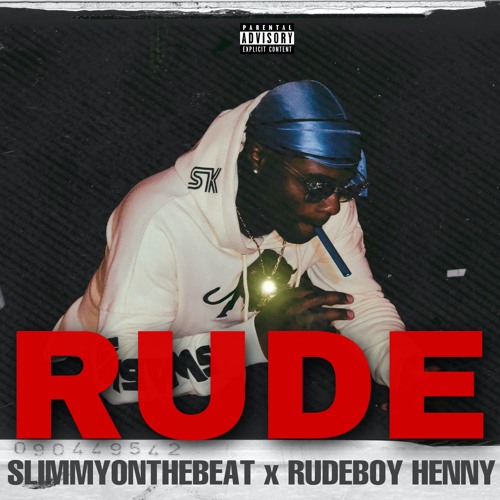 RUDE(feat. Rudeboy Henny)