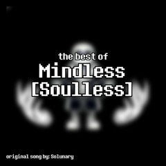 The Best of Mindless [Soulless]