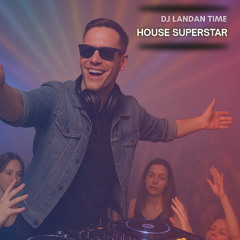 DJ Landan Time-House Superstar (Instrumental Mix)