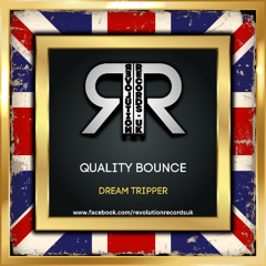 QUALITY BOUNCE - DREAM TRIPPER (OUT NOW)