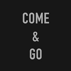 Come And Go