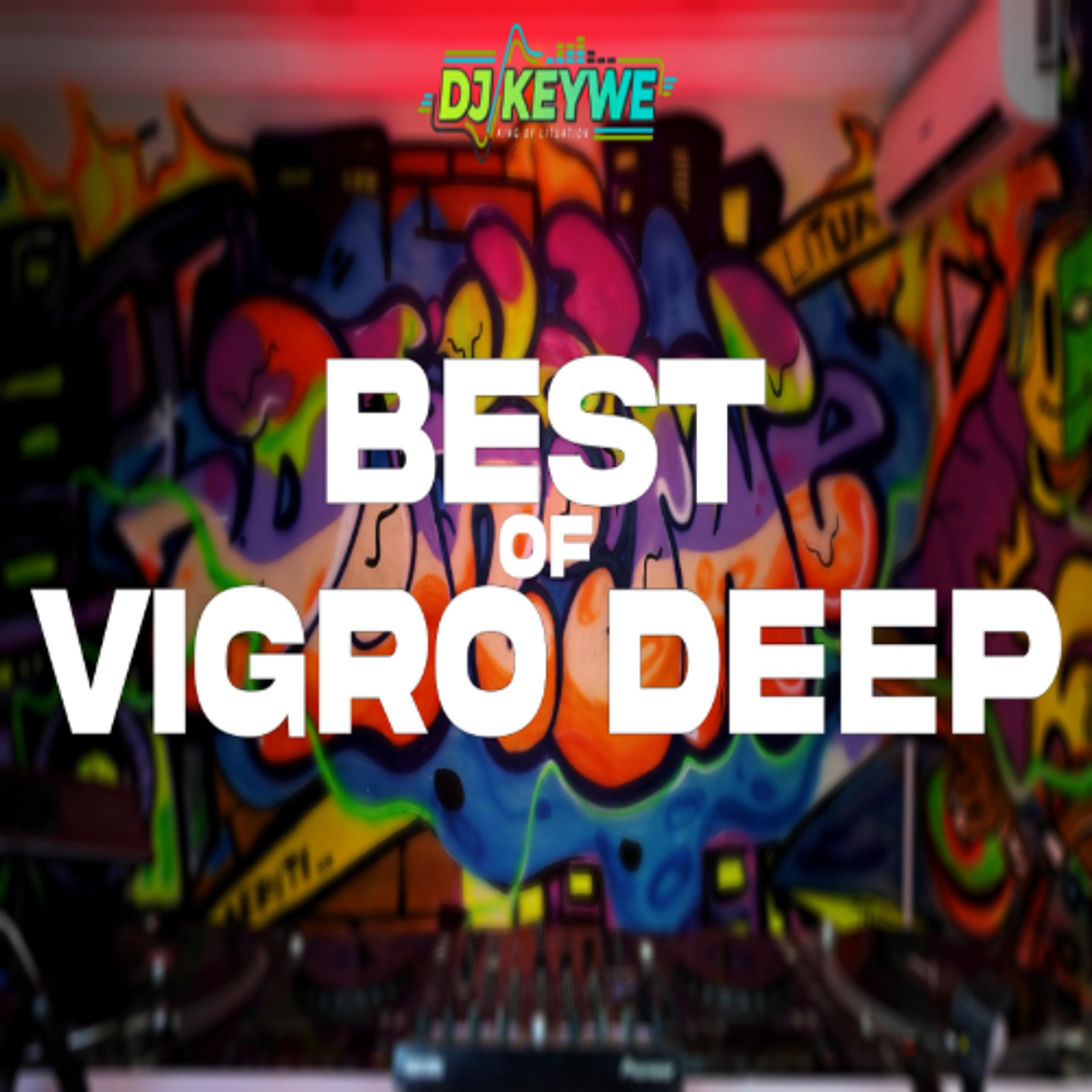 BEST OF VIGRO DEEP MIX  BY DJ KEYWE episode artwork