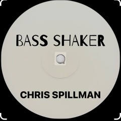 BASS SHAKER - CHRIS SPILLMAN