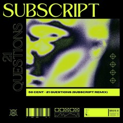 50 Cent - 21 Questions (Subscript Remix)