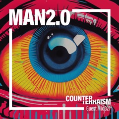 Counterterraism Guest Mix 321: Man2.0
