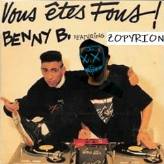 Benny B. "Vous êtes Fous!" (Electro/Techno version)