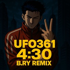 UFO361 - 4h30 (B.R.Y REMIX) FREE DL