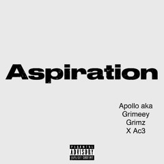 Aspiration - Apollo aka Grimeey Grimz x Ac3 (prod. Profit)
