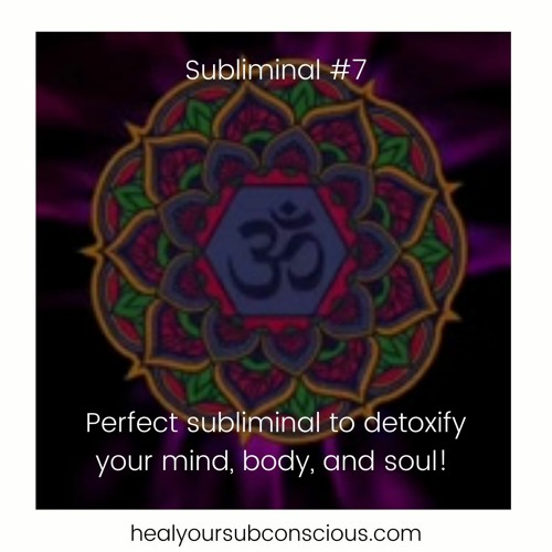 Stream Perfect subliminal to detoxify your mind, body, and soul! by ...