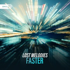 Lost Melodies - Faster (DWX Copyright Free)