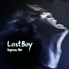 LostBoy - Impress Her (Official Audio)