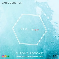 Barış Bergiten Suadiye Podcast #20