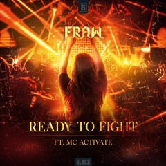 Fraw Ft. MC Activate - Ready To Fight