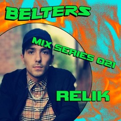 BELTERS MIX SERIES 021 - Relik