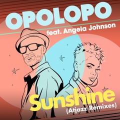 Opolopo feat. Angela Johnson - Sunshine (Atjazz Love Soul Remix)