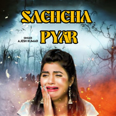 SACHCHA PYAR