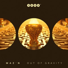 Maz'n - Out Of Gravity (Original Mix)