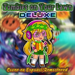 PvZ - Zombies on Your Lawn Deluxe (Cover en Español + Remastered) - Xtarlight Mashups.mp3