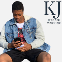 KJ - Wish You Were Here