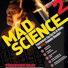 ~Download~[PDF] Mad Science 2: Experiments You Can Do At Home, But STILL Probably Shouldn't -