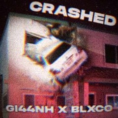 CRASHED (FT. GI44NH)