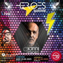 19/2024-25> HEROES RadioShow - Special Guest GIANNI MORRI