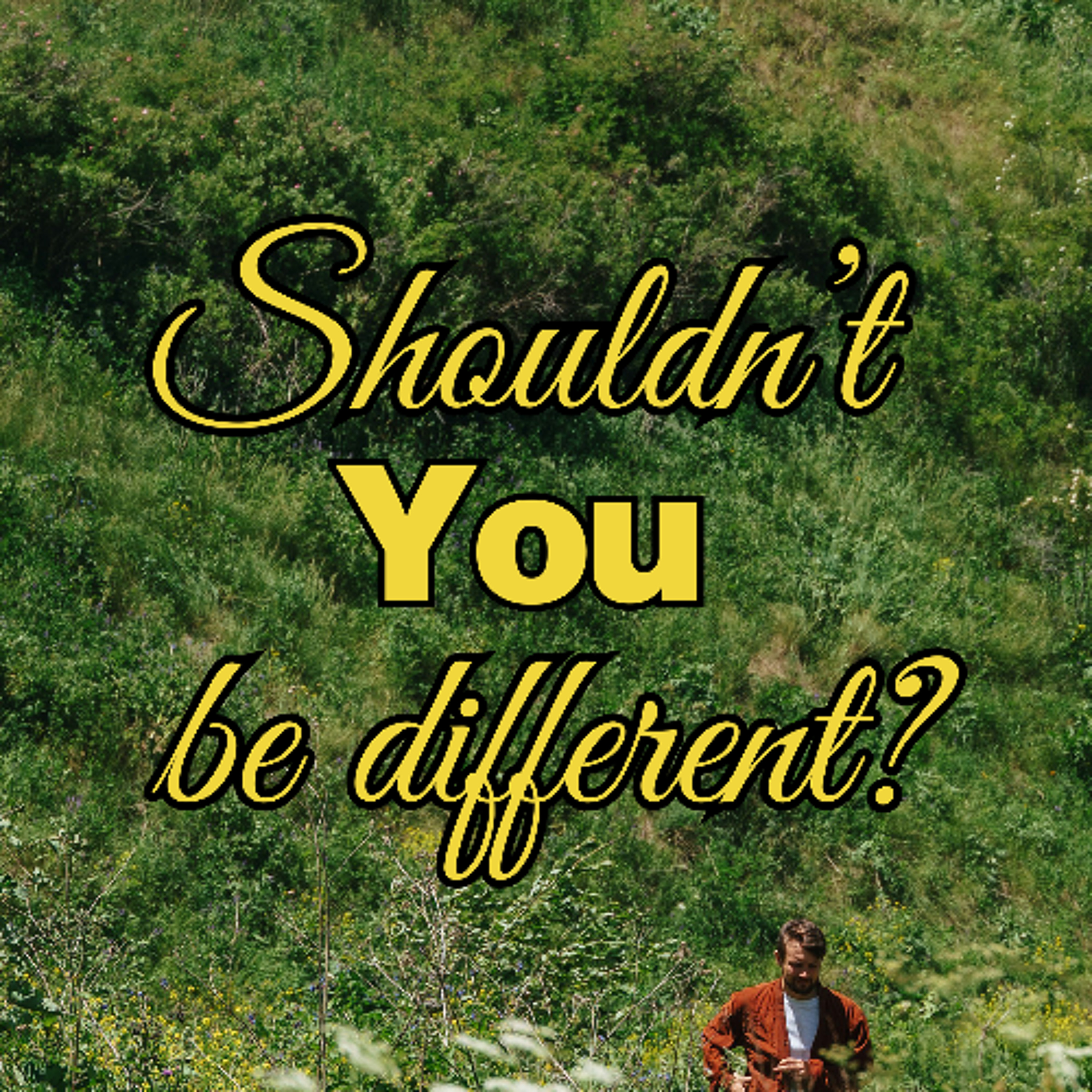 Shouldn't You Be Different? Part 5 - Pastor Matt Sena episode artwork