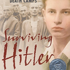 View EBOOK 📒 Surviving Hitler: A Boy in the Nazi Death Camps by  Andrea Warren KINDL
