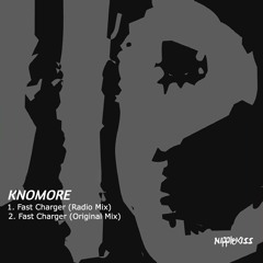 Knomore - Fast Charger (Teaser)