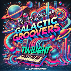 MMS8 // TwilightPsy // Galactic Groovers