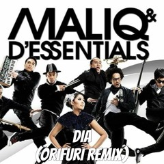 Maliq & D'Essentials - Dia (ORIFURI Remix)