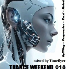 Trance Weekend 018 - mixed by Timeflyer