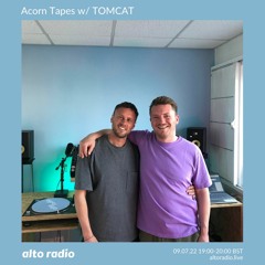 Acorn Tapes w/ TOMCAT - 09.07.22