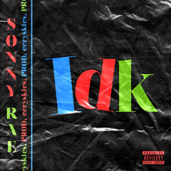 IDK (Prod. eeryskies.)
