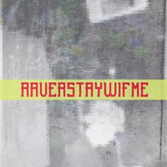 RAVERSTAYWIFME - ZERO