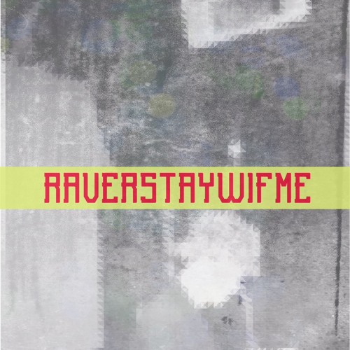 RAVERSTAYWIFME - ZERO