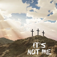 It’s Not Me (feat. 3TERNAL)