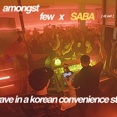 amongst few x SABA: rave in a korean convenience store set