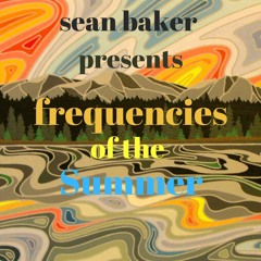 Sean Baker Presents Frequencies Of the Summer (MASTER)