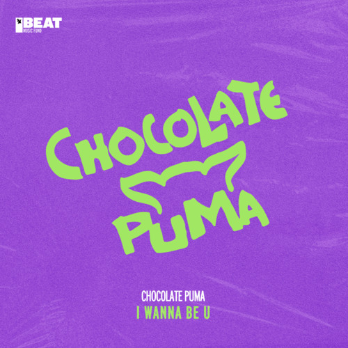 Stream I Wanna Be U (Extended Mix) by Chocolate Puma | Listen