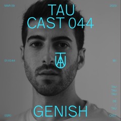 TAU Cast 044 - Genish